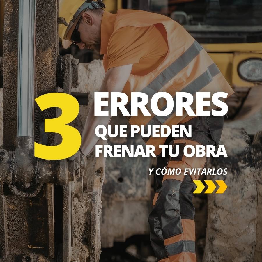 Productividad en la construcción: 3 errores críticos que frenan el ritmo de tu obra